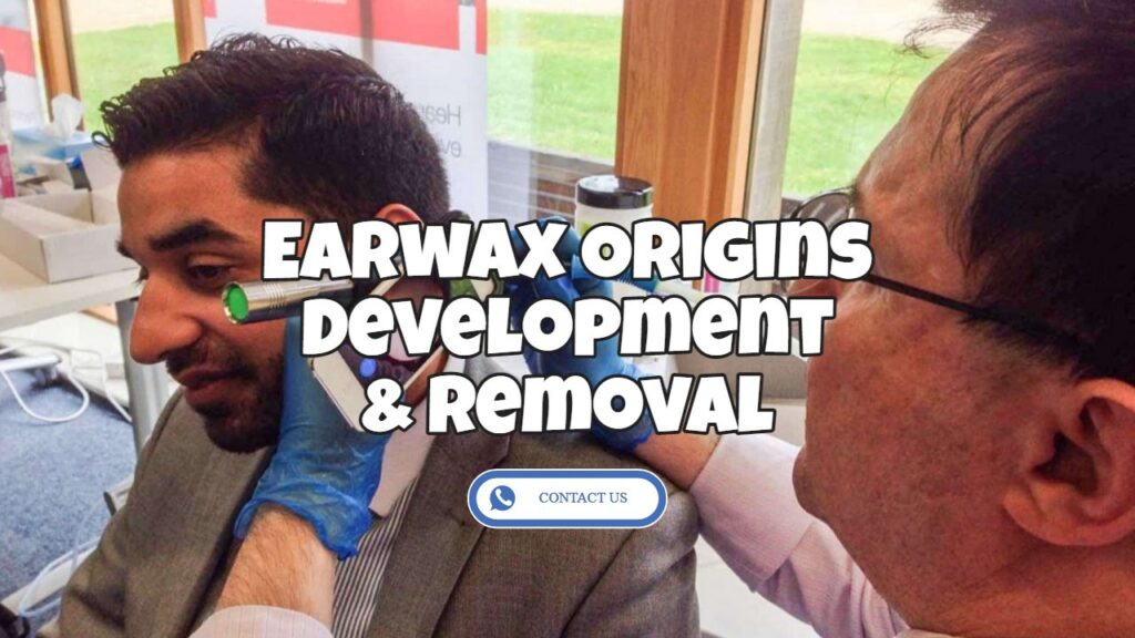 earwax origins and removal