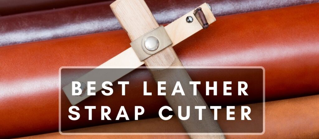 best leather strap cutter