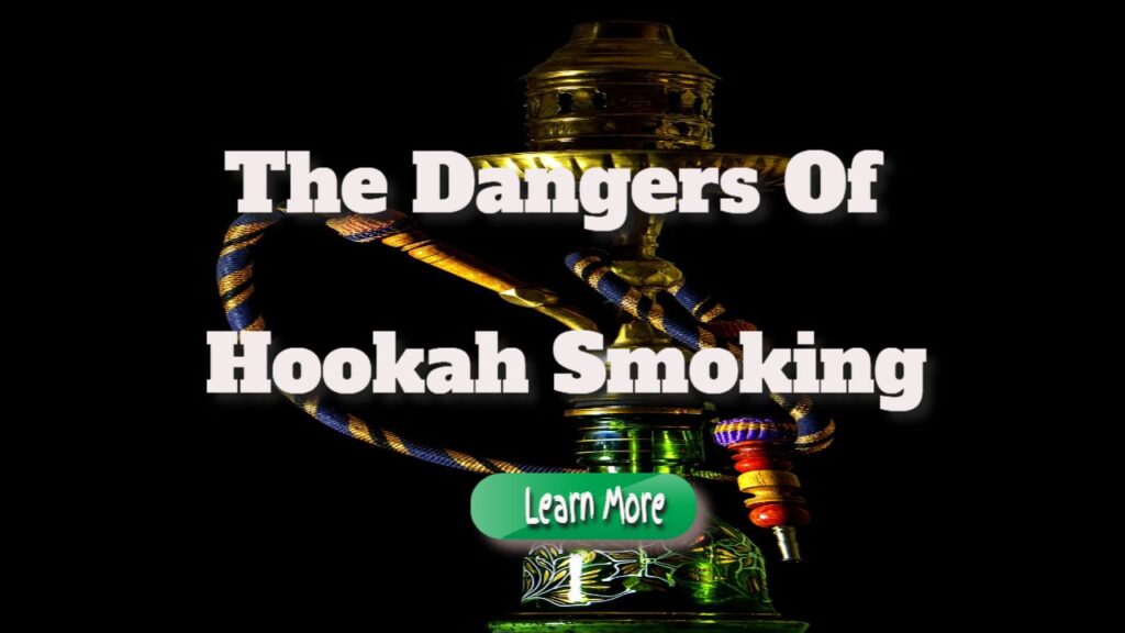 the dangers of hooka smoking