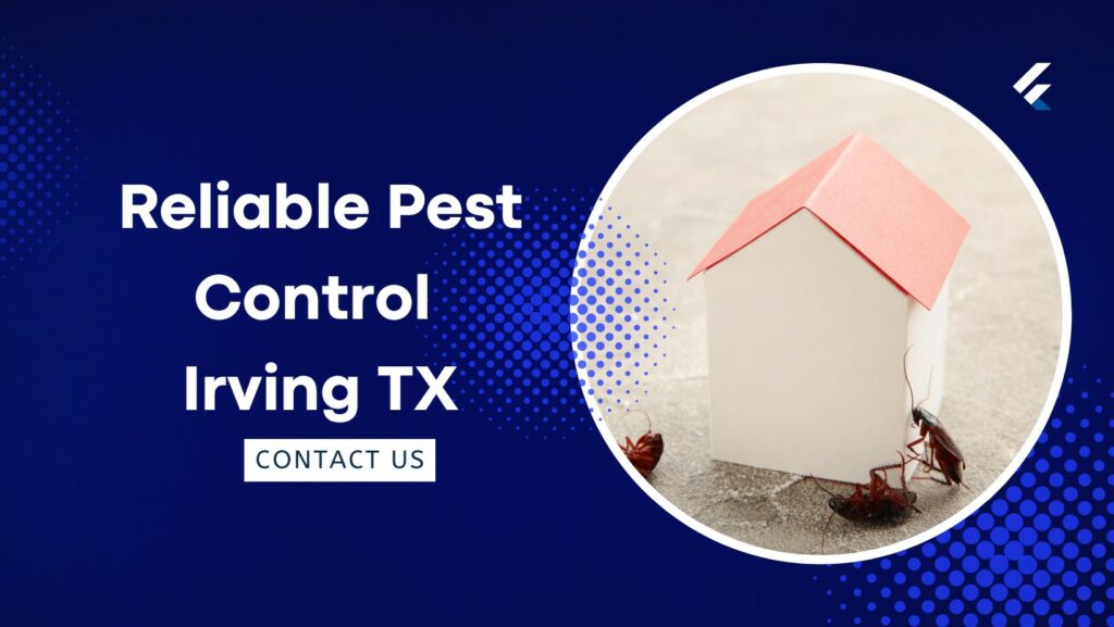 Reliable Pest Control Irving TX