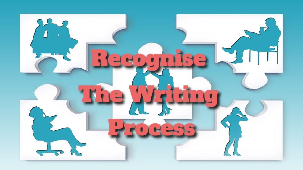 recognise the writing process